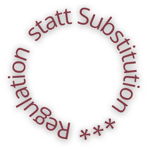 Regulation-statt-Substitution-weinrot